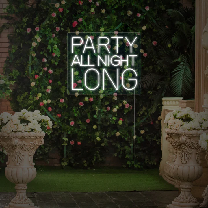 Party All Night Long Neon Sign Party All Night Long Neon Sign